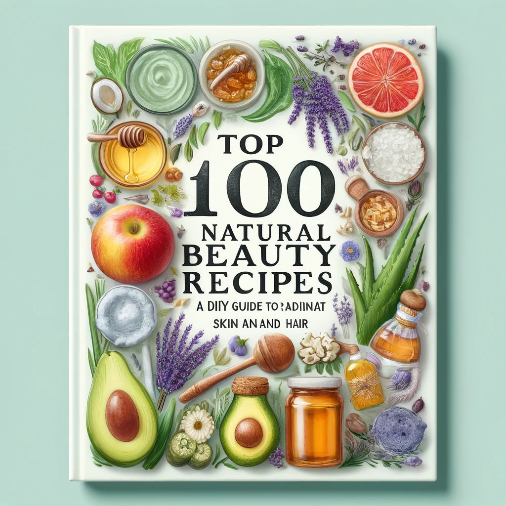 100 Natural Beauty Recipes