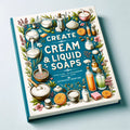 Create Cream & Liquid Soaps